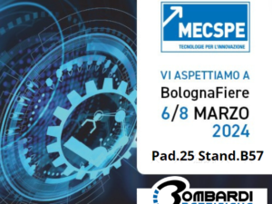 Mecspe 2024: Bombardi Rettifiche Vi Aspetta a Bologna dal 6 all’8 Marzo per Scoprire le Nostre Innovazioni